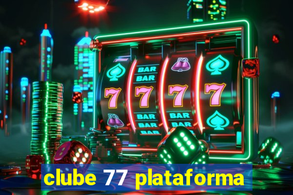 clube 77 plataforma